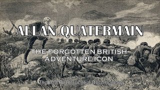 Allan Quatermain The Forgotten British Adventure Icon [upl. by Nylrahc]