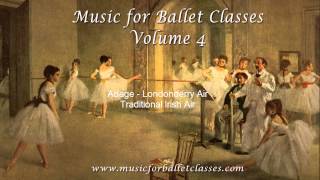 Adage Danny Boy Londonderry Air  Music for Ballet Classes Vol 4  WHOLE TRACK [upl. by Kayla]