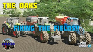 NEW SERIES FIXING THE FIELDS  The Oaks  Ep 2  Farming Simulator 22 [upl. by Ayekel]