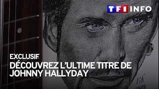 Exclusif  découvrez l’ultime titre de Johnny Hallyday [upl. by Hctud]