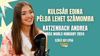 KULCSÁR EDINA PÉLDA LEHET A SZÁMOMRA – KATZENBACH ANDREA – MISS WORLD HUNGARY 2024  Palikék Világa [upl. by Hairehcaz]