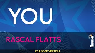 You  Rascal Flatts KARAOKE [upl. by Evannia]