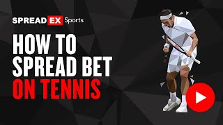 How to Spread Bet on Tennis with Spreadex [upl. by Enyala]