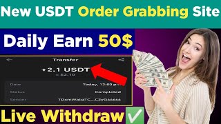 New Usdt Earning Website 🤑  Earn Money Online  Usdt Order Grabbing Platform 🔥  instant Withdraw [upl. by Tirreg]