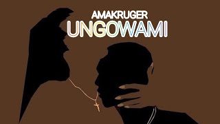 AMAKRUGER  UNGOWAMI [upl. by Callan]