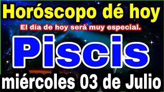 horoscopo de hoy Piscis Horóscopo Diario  Piscis  3 de julio de 2024 [upl. by Yekcor]