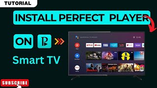 How to Install Perfect Player on Smart TV 2024  Install Perfect Player on Android TV Very Easy [upl. by German559]