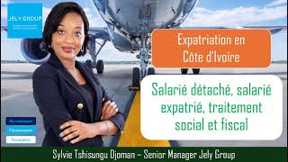 Expatriation en Côte dIvoire  Salarié détaché Salarié Expatrié par Sylvie Tshisungu Djoman [upl. by Asalocin]