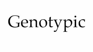 How to Pronounce Genotypic [upl. by Nittirb]