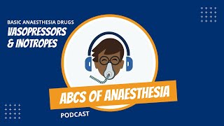 Basic Anaesthesia Drugs  Vasopressors and Inotropes  from ABCs of Anaesthesia podcast episode 29 [upl. by Karlise]