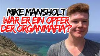 Fall 14 Mike Mansholt  War er ein Opfer der Organmafia [upl. by Ruskin]