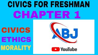 Civics for Freshman Moral and Citizenship Chapter 1 CIVICS  ETHICS AND MORALITY abjtube1 [upl. by Illa]