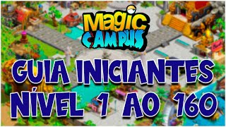 MAGIC CAMPUS  GUIA INICIANTES  NÍVEL 1 AO 160 [upl. by Hendricks197]