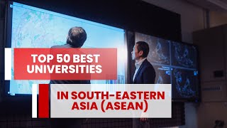 Top 50 Best Universities in SouthEastern Asia ASEAN  QS University Rankings by Region 2024 [upl. by Fionnula]