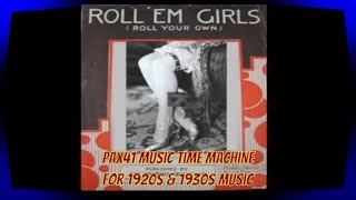 Roaring 1920s Music  1925 Song Rollem Girls By Billy Murray Pax41 [upl. by Nydnarb]