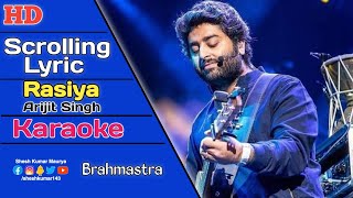 Rasiya Reprise  Karaoke With Scrolling Lyric  Arijit Singh  Brahmastra [upl. by Alfredo]