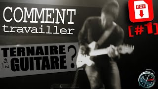 COMMENT TRAVAILLER LE TERNAIRE A LA GUITARE 1 [upl. by Edrei]