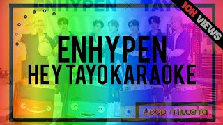 KARAOKE  ENHYPEN  HEY TAYO [upl. by Engvall]