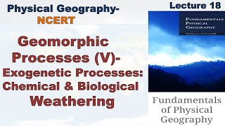 IAS PCS UPSC Physical GeographyNCERTLECTURE18Gmorph Procs V Chemical amp Biological Weathering [upl. by Kinsler644]