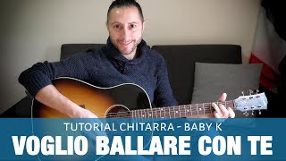 Baby K  Voglio ballare con te  Accordi Chitarra Semplice  Tutorial [upl. by Ayahc766]