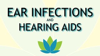 Ear Infections amp Hearing Aids [upl. by Waechter]