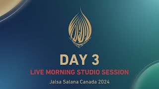 Morning LIVE Studio Session  Jalsa Salana Canada 2024  Day 3 [upl. by Rihana]