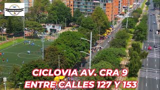 VOLANDO EN DRONE 4K CICLOVIA BOGOTA AV CRA 9 ENTRE CALLES 134 Y 153 [upl. by Surad]