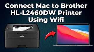 How To Connect Mac to Brother HLL2460DW Printer Using Wifi Step By Step [upl. by Llewxam]