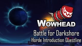 Battle for Darkshore  Horde Introduction Questline [upl. by Wurst]