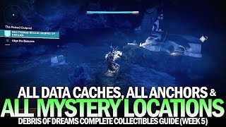 All Mysteries Anchors amp Data Caches  Complete Debris of Dreams Locations Guide Destiny 2 [upl. by Adnilram]