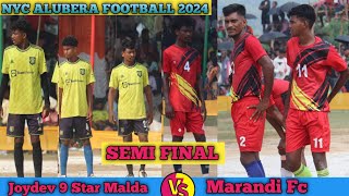 2nd Semi Final  Joydev 9 Star Malda Vs Marandi Fc 💥 Alubera football match 2024 [upl. by Aramat]