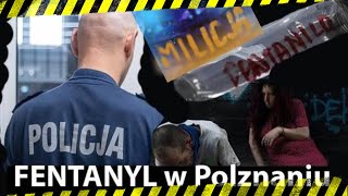 Fntanyl w Poznaniu Pierwsza ofiara KRONIKA KRYMINALNA [upl. by Shena]