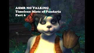 ASMR NO TALKING  WoW Remix Mists of Pandaria Timerunner  HORDE  Panda  Play Through  Part 6 [upl. by Yzdnil849]