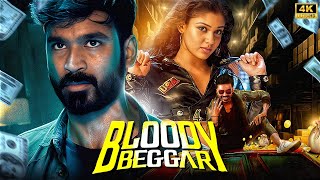 BLOODY BEGGAR  South Blockbuster Movies in Hindi  South New Movies 2024  DHANUSH  NAYANTHARA [upl. by Esilrac]