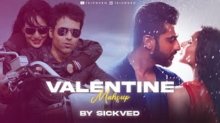 Be My Valentine Mashup 2022 💙  SICKVED  Emraan Hashmi  Ed Sheeran  Atif Aslam  Nikhil DSouza [upl. by Eliza]