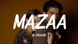 MAZAA Lyrics  B Praak  Jaani  Arvinder Khaira [upl. by Grogan]