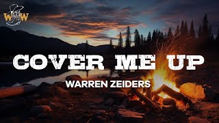 Warren Zeiders  Cover Me Up Lyrics [upl. by Mckeon]