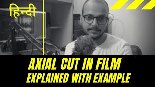 Axial Cut In Film Explained by Sheshank Mishra  Jump Cut Vs Axial Cut  Cut On Action Vs Axial Cut [upl. by Fia]