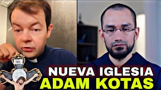 Adam Kotas 🔺 Nueva Iglesia 👉Matrimonios Inválidos 👉Sacerdote aclara 2024 situación actual [upl. by Pasco]