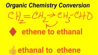 Convert etheneCH2CH2 to ethanalCH3CHO  ethanalCH3CHO to etheneCH2CH2 conversion [upl. by Myrilla]