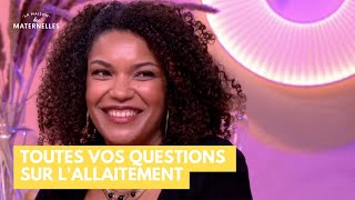 Toutes vos questions sur lallaitement  La Maison des maternelles LMDM [upl. by Abana]