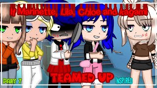 If Marinette Lila Chloe and Kagami teamed up MLB •Gacha Club•Part 7 [upl. by Ahsaten]