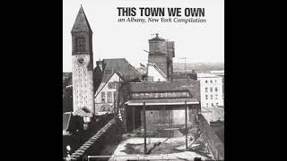 Various – This Town We Own An Albany New York Compilation [upl. by Adalbert]