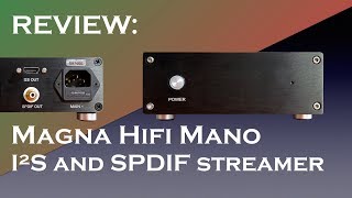 Magna Hifi Mano I²S and SPDIF streamerbridge [upl. by Ative]