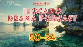 ILOCANO DRAMA PODCAST  EPISODES 5054  NEW UPDATE 2908 [upl. by Aidne]