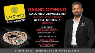 Lalchnd Jewellers 2nd Store Grand Opening  Cuttack Odisha  Meet our Chief Guest Suniel Shetty [upl. by Airdnola]