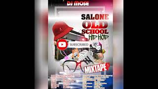 Salone old skool hip hop mixtape by dj mose sierra leone 🕺💃🔥🔥🇸🇱🇸🇱🇸🇱 [upl. by Araic31]