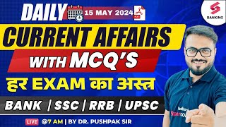 15 May Current Affairs 2024  Current Affairs Today  Daily Current Affairs  By Pushpak Sir [upl. by Niliak]