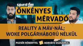 Reality a MÁVnál Woke polgárháború nélkül Nyelv és hatalom  Önkényes Mérvadó 2024577 [upl. by Esiahc]