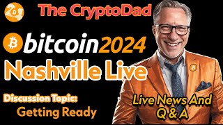 Bitcoin Nashville Getting Ready  The CryptoDad is live [upl. by Ardnuek456]